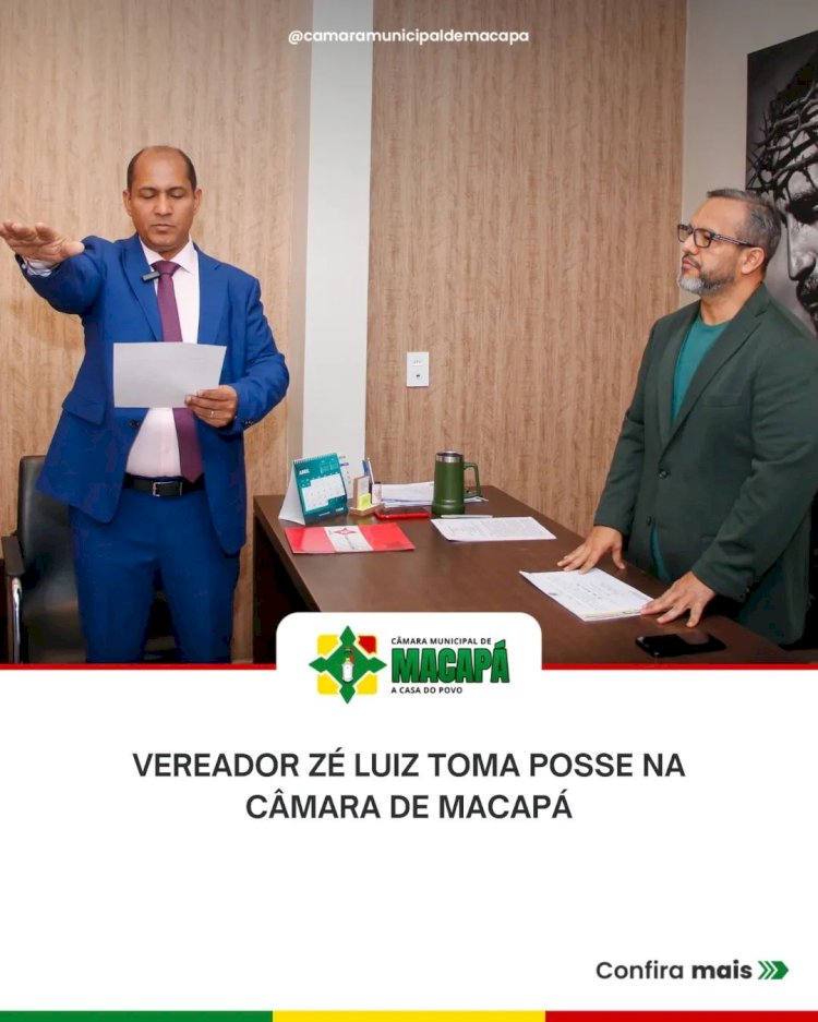 Vereador Zé Luiz Nogueira toma posse na Câmara de Macapá